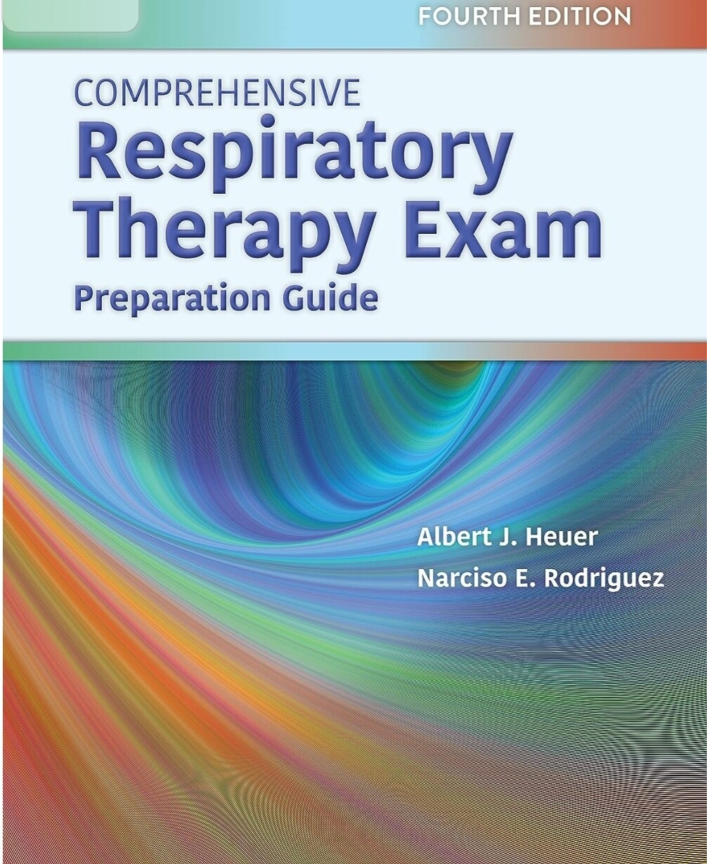 Comprehensive Respiratory Therapy Exam Preparation Guide 4th Edition