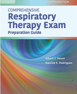 Comprehensive Respiratory Therapy Exam Preparation Guide 4th Edition