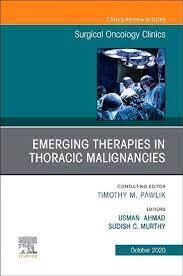 Emerging Therapies in Thoracic Malignancies, An Issue of Surgical Oncology Clinics of North America (Volume 29-4)