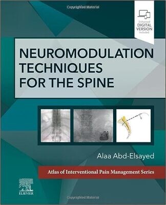 Neuromodulation Techniques for the Spine: A Volume in the Atlas of Interventional Pain Management Series
