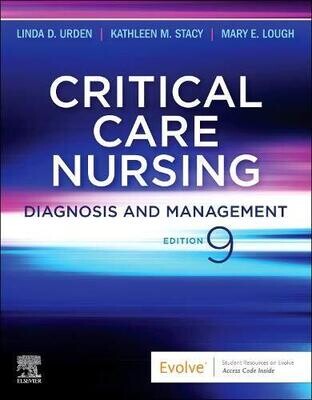 Critical Care Nursing: Diagnosis and Management, 9th edition
