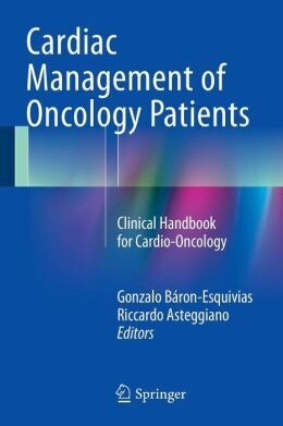 Cardiac Management of Oncology Patients: Clinical Handbook for Cardio-Oncology