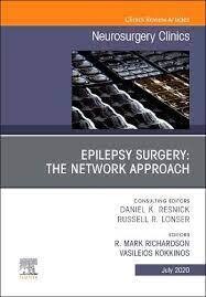 Epilepsy Surgery: The Network Approach, An Issue of Neurosurgery Clinics of North America (Volume 31-3)