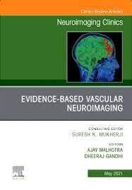 Evidence-Based Vascular Neuroimaging, An Issue of Neuroimaging Clinics of North America (Volume 31-2)
