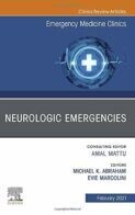 Neurologic Emergencies, An Issue of Emergency Medicine Clinics of North America (Volume 39-1)