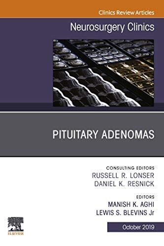 Pituitary Adenoma, An Issue of Neurosurgery Clinics of North America (Volume 30-4)