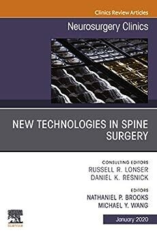 New Technologies in Spine Surgery, An Issue of Neurosurgery Clinics of North America (Volume 31-1)
