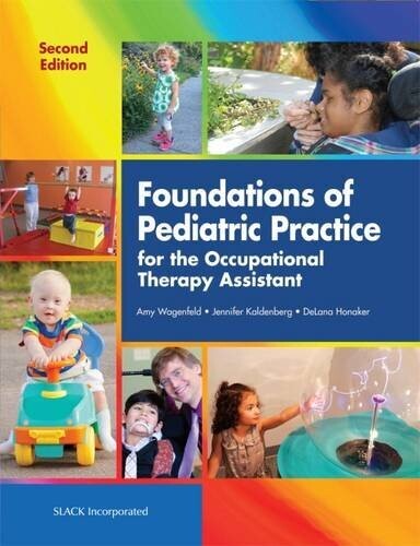 Foundations of Pediatric Practice for the Occupational Therapy Assistant, 2nd Edition