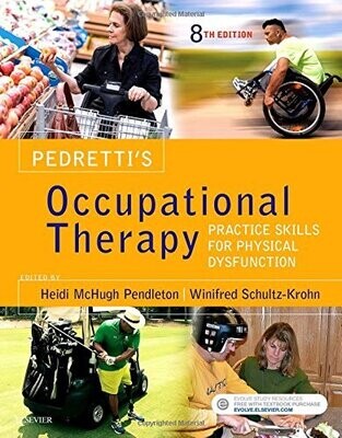 Pedretti’s Occupational Therapy: Practice Skills for Physical Dysfunction, 8th Edition