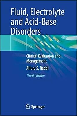 Fluid, Electrolyte and Acid-Base Disorders: Clinical Evaluation and Management 3rd ed. 2023 Edition