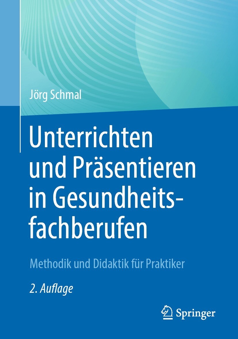 Unterrichten und Präsentieren in Gesundheitsfachberufen, 2nd Edition