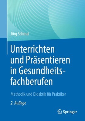 Unterrichten und Präsentieren in Gesundheitsfachberufen, 2nd Edition