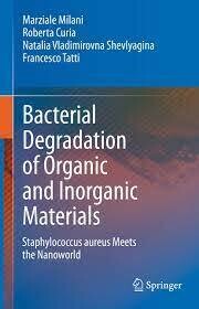 Bacterial Degradation of Organic and Inorganic Materials: Staphylococcus aureus Meets the Nanoworld