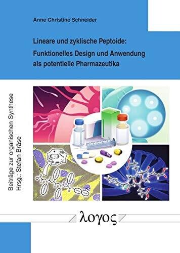 Lineare Und Zyklische Peptoide: Funktionelles Design Und Anwendung ALS Potentielle Pharmazeutika (German Edition)
