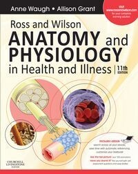 Ross and Wilson Anatomy and Physiology in Health and Illness, 11th Edition