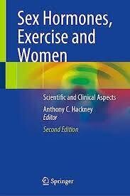 Sex Hormones, Exercise and Women: Scientific and Clinical Aspects, 2nd Edition