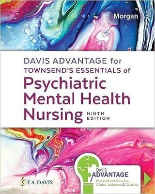 Davis Advantage for Townsend&#39;s Essentials of Psychiatric Mental-Health Nursing Concepts of Care in Evidence-Based Practice Ninth Edition (Epub)