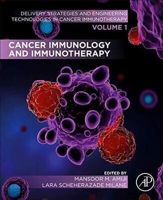 Cancer Immunology and Immunotherapy: Volume 1 of Delivery Strategies and Engineering Technologies in Cancer Immunotherapy