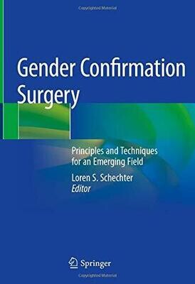 Gender Confirmation Surgery: Principles and Techniques for an Emerging Field