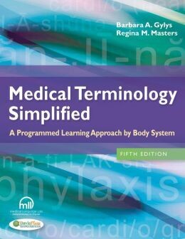 Medical Terminology Simplified: A Programmed Learning Approach by Body System, 5th Edition