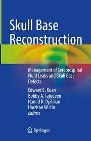 Skull Base Reconstruction
Management of Cerebrospinal Fluid Leaks and Skull Base Defects