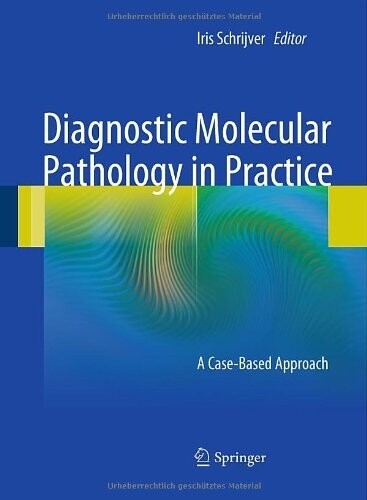 Diagnostic Molecular Pathology in Practice