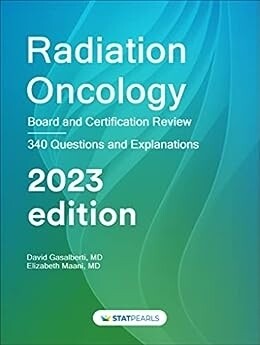 Radiation Oncology Board and Certification Review 2023