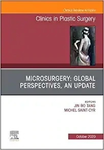 Microsurgery: Global Perspectives, An Update, An Issue of Clinics in Plastic Surgery (Volume 47-4)