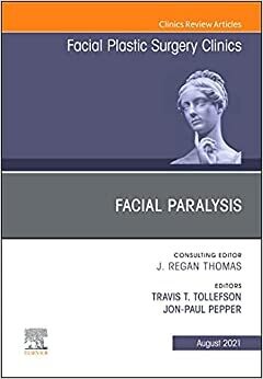 Facial Paralysis, An Issue of Facial Plastic Surgery Clinics of North America (Volume 29-3)