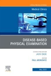 Diseases and the Physical Examination, An Issue of Medical Clinics of North America, 1st Edition