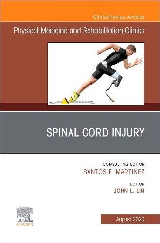 Spinal Cord Injury, An Issue of Physical Medicine and Rehabilitation Clinics of North America (Volume 31-3)