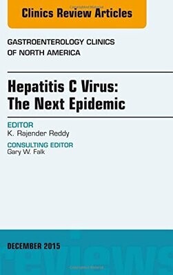 Hepatitis C Virus: The Next Epidemic, An issue of Gastroenterology Clinics of North America, 1e