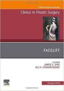Facelift, An Issue of Clinics in Plastic Surgery (Volume 46-4)