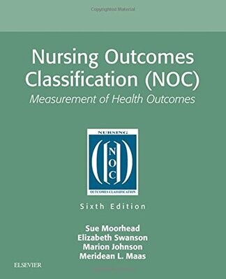 Nursing Outcomes Classification (NOC): Measurement of Health Outcomes, 6ed