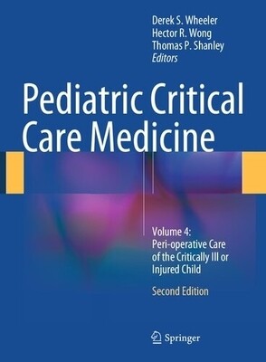 Pediatric Critical Care Medicine Volume 4
