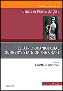 Pediatric Craniofacial Surgery: State of the Craft, An Issue of Clinics in Plastic Surgery (Volume 46-2)