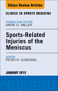 Sports-Related Injuries of the Meniscus, An Issue of Clinics in Sports Medicine, 1st