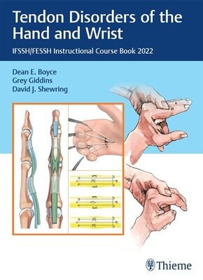 Tendon Disorders of the Hand and Wrist: IFSSH/FESSH Instructional Course Book 2022