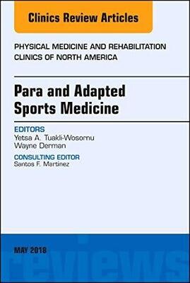 Para and Adapted Sports Medicine, An Issue of Physical Medicine and Rehabilitation Clinics of North America (Volume 29-2)