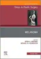 Melanoma, An Issue of Clinics in Plastic Surgery (Volume 48-4)