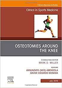 Osteotomies Around the Knee, An Issue of Clinics in Sports Medicine (Volume 38-3)