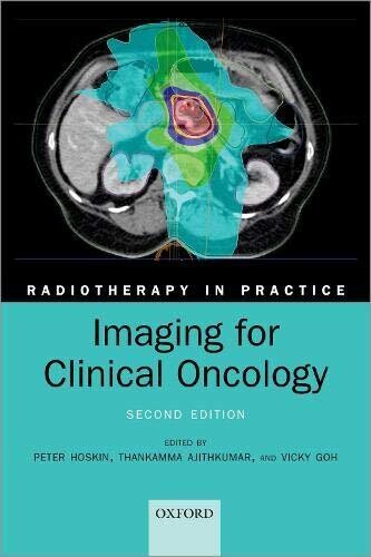 Imaging for Clinical Oncology, 2nd Edition (Radiotherapy in Practice)