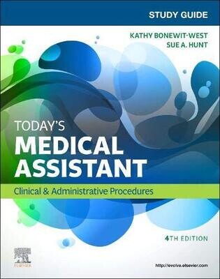 Study Guide for Today’s Medical Assistant: Clinical &amp; Administrative Procedures, 4th Edition