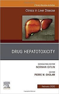 Drug Hepatotoxicity, An Issue of Clinics in Liver Disease (Volume 24-1)
