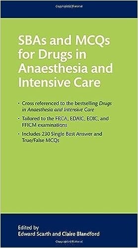 SBAs and MCQs for Drugs in Anaesthesia and Intensive Care
