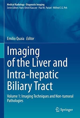 Imaging of the Liver and Intra-hepatic Biliary Tract: Volume 1: Imaging Techniques and Non-tumoral Pathologies