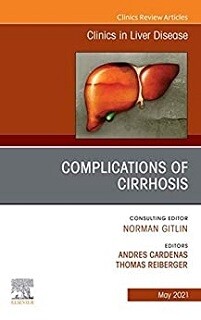 Complications of Cirrhosis, An Issue of Clinics in Liver Disease (Volume 25-2)
