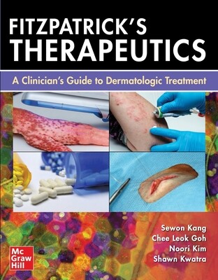 Fitzpatrick’s Therapeutics: A Clinician’s Guide to Dermatologic Treatment 2023