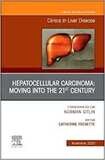 Hepatocellular Carcinoma: Moving into the 21st Century , An Issue of Clinics in Liver Disease (Volume 24-4)