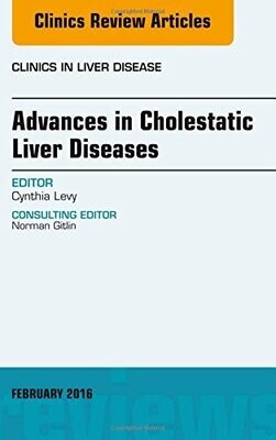 Advances in Cholestatic Liver Diseases, An issue of Clinics in Liver Disease, 1e